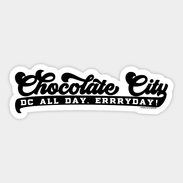 Chocolate City All Day, ERRRYDAY! Washington Dc Sticker TeePublic